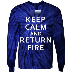 Keep Calm and Return Fire 2nd Amendment Tie-Dye Long Sleeve Shirt