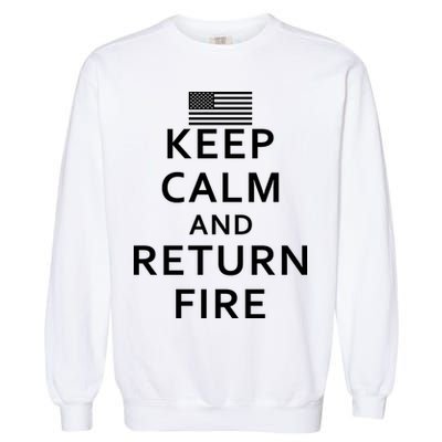Keep Calm and Return Fire 2nd Amendment Garment-Dyed Sweatshirt