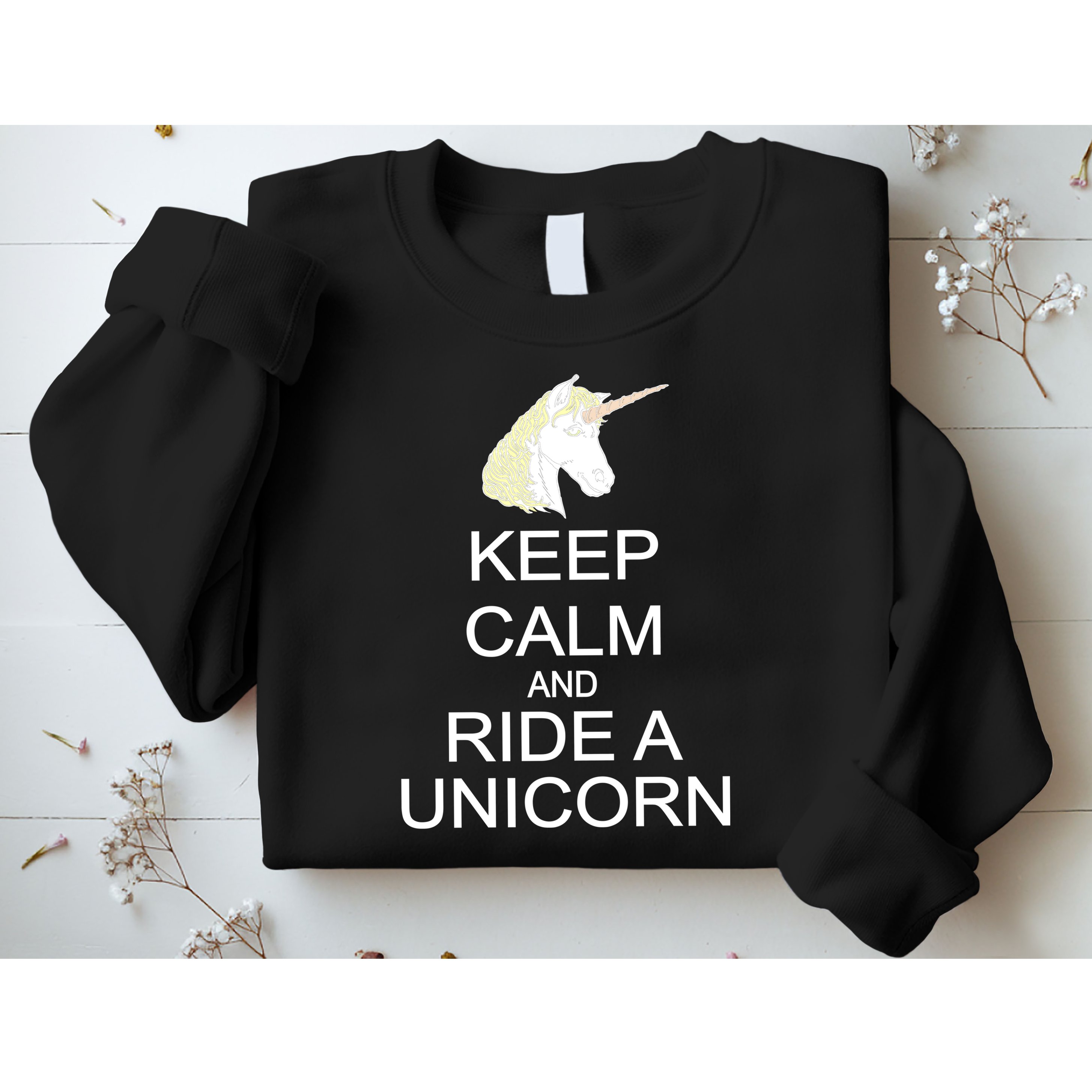 Keep Calm and Ride A Unicorn Sweatshirt