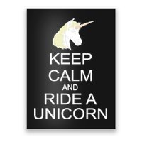 Keep Calm and Ride A Unicorn Poster