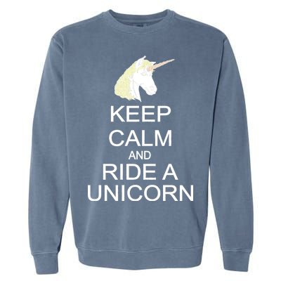 Keep Calm and Ride A Unicorn Garment-Dyed Sweatshirt