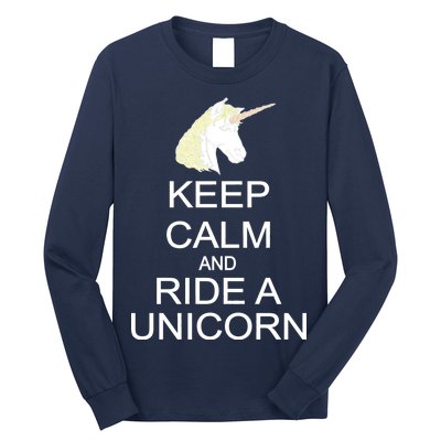 Keep Calm and Ride A Unicorn Long Sleeve Shirt