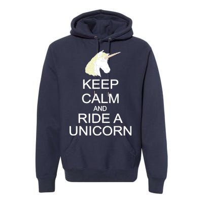 Keep Calm and Ride A Unicorn Premium Hoodie