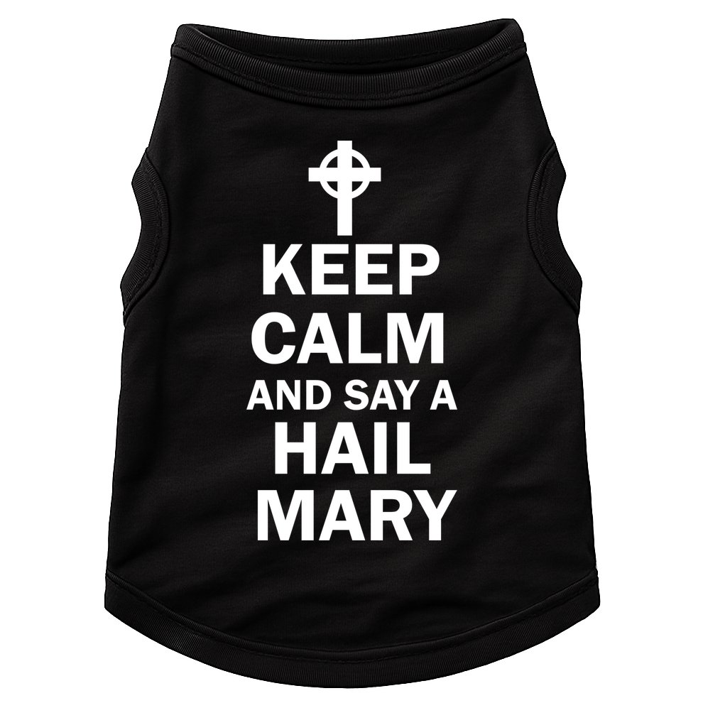 Keep Calm And Say A Hail Mary Doggie Tank