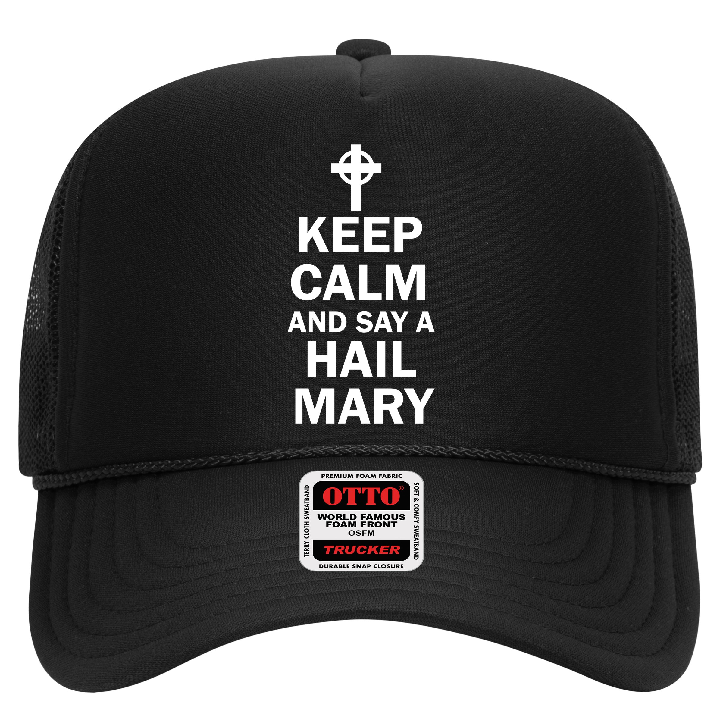 Keep Calm And Say A Hail Mary Hat