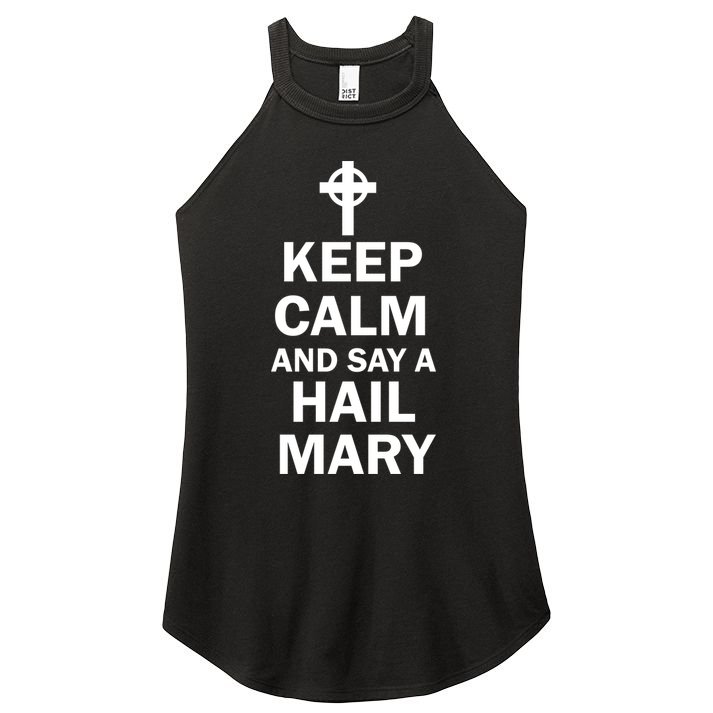 Keep Calm And Say A Hail Mary Women's Perfect Tri Rocker Tank