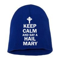 Keep Calm And Say A Hail Mary Short Acrylic Beanie