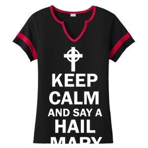 Keep Calm And Say A Hail Mary Religion Ladies Halftime Notch Neck Tee