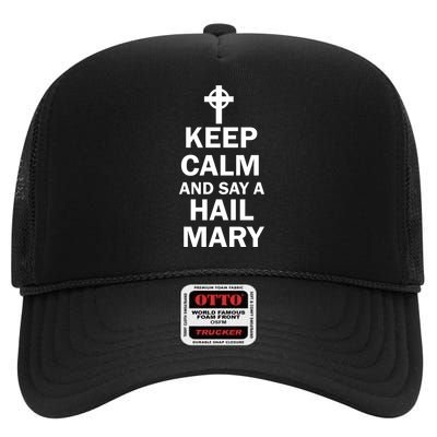 Keep Calm And Say A Hail Mary Religion High Crown Mesh Back Trucker Hat