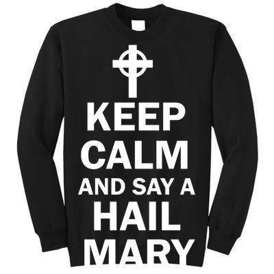 Keep Calm And Say A Hail Mary Religion Sweatshirt