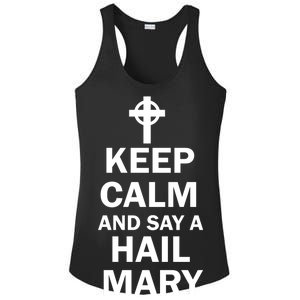 Keep Calm And Say A Hail Mary Religion Ladies PosiCharge Competitor Racerback Tank