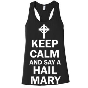 Keep Calm And Say A Hail Mary Religion Women's Racerback Tank