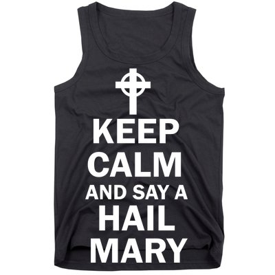 Keep Calm And Say A Hail Mary Religion Tank Top