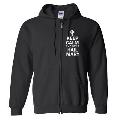 Keep Calm And Say A Hail Mary Religion Full Zip Hoodie