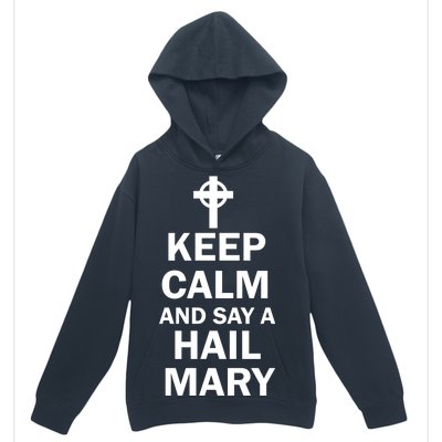 Keep Calm And Say A Hail Mary Religion Urban Pullover Hoodie