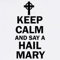 Keep Calm And Say A Hail Mary Religion Garment-Dyed Sweatshirt