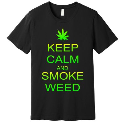 Keep Calm And Smoke Weed Premium T-Shirt