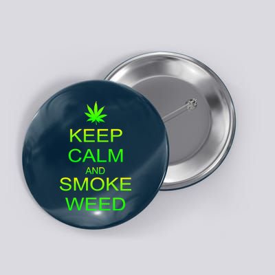 Keep Calm And Smoke Weed Button