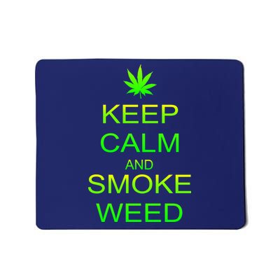 Keep Calm And Smoke Weed Mousepad