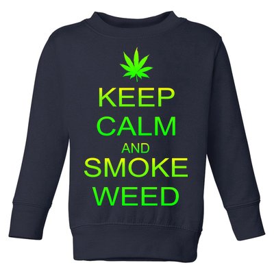 Keep Calm And Smoke Weed Toddler Sweatshirt