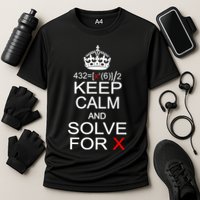 Keep Calm And Solve For X Performance Shirt