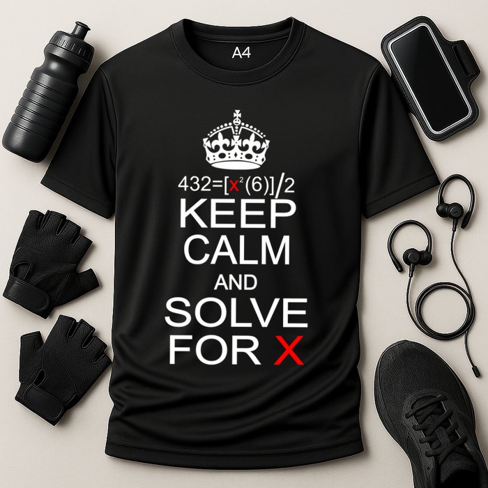 Keep Calm And Solve For X Performance Shirt