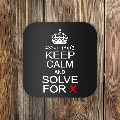 Keep Calm And Solve For X Coaster