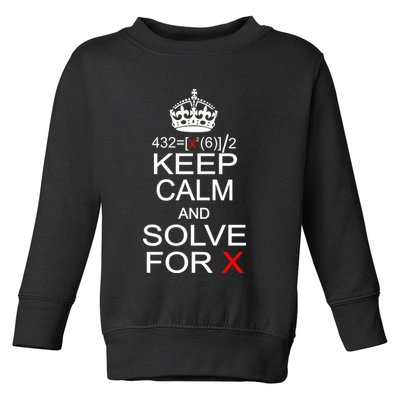 Keep Calm And Solve For X Toddler Sweatshirt