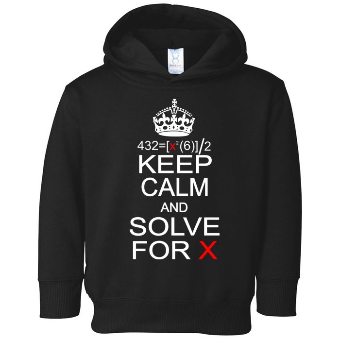 Keep Calm And Solve For X Toddler Hoodie