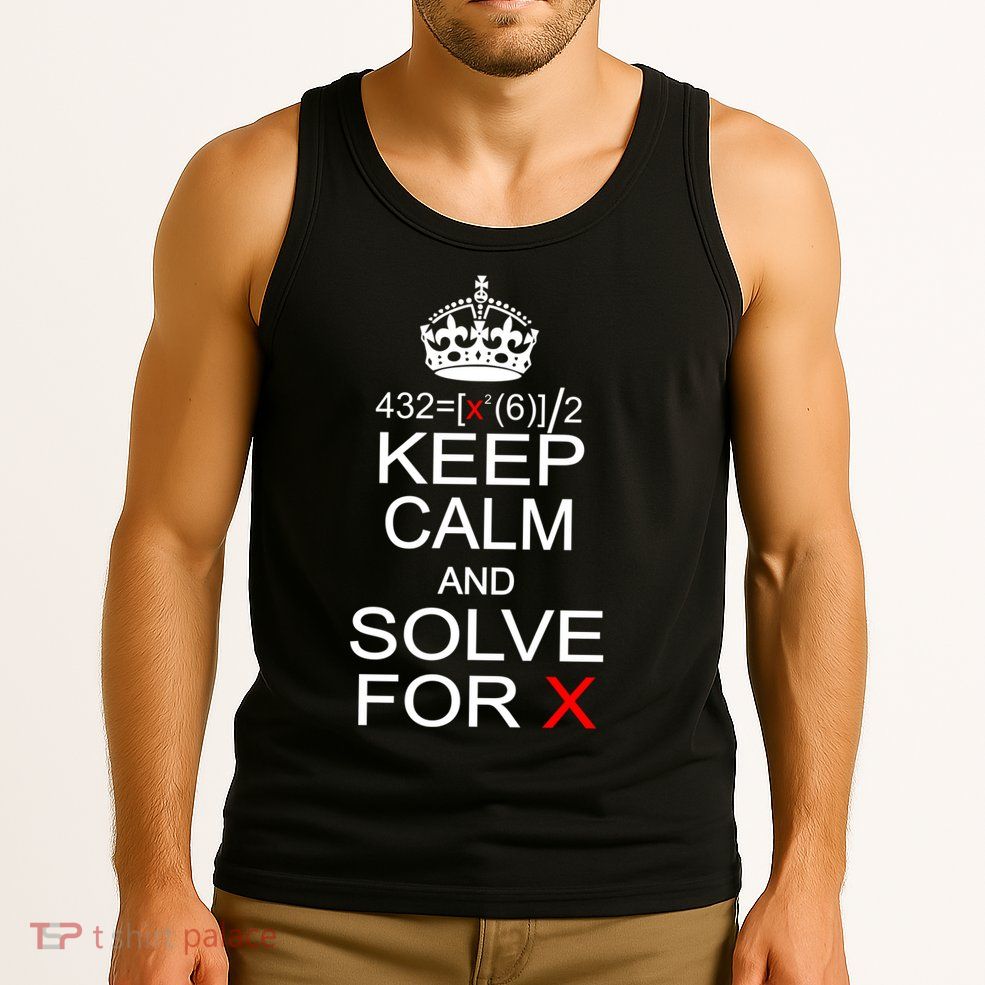 Keep Calm And Solve For X Tank Top