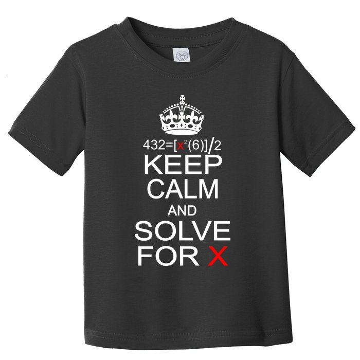 Keep Calm And Solve For X Toddler T-Shirt