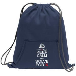 Keep Calm And Solve For X Sweatshirt Cinch Pack Bag