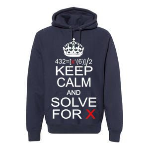 Keep Calm And Solve For X Premium Hoodie