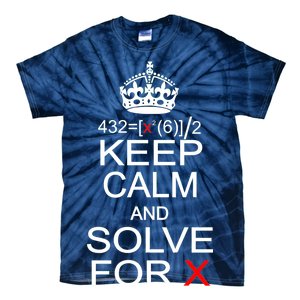 Keep Calm And Solve For X Tie-Dye T-Shirt