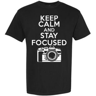 Keep Calm And Stay Focus Garment-Dyed Heavyweight T-Shirt