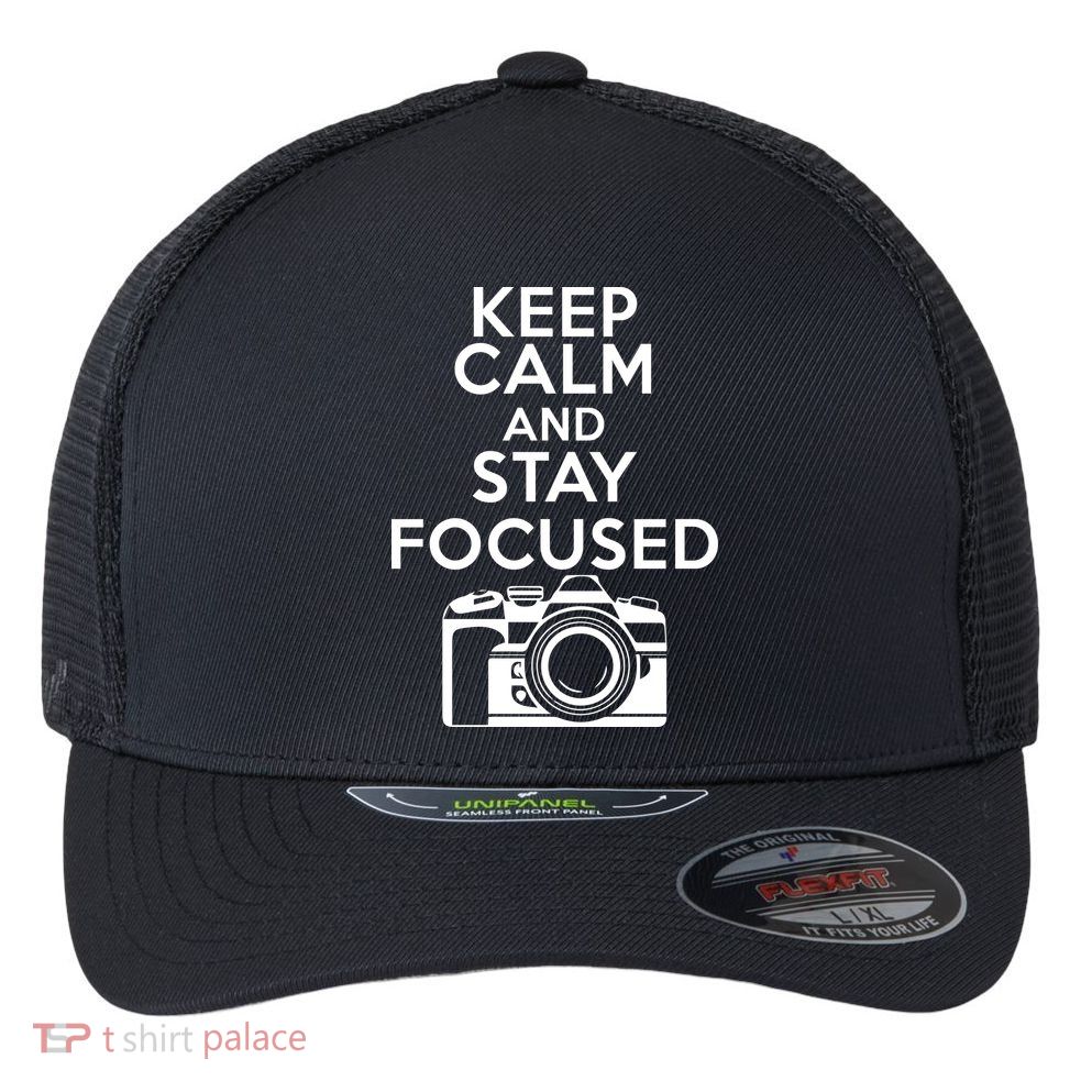 Keep Calm And Stay Focus Flexfit Unipanel Trucker Cap