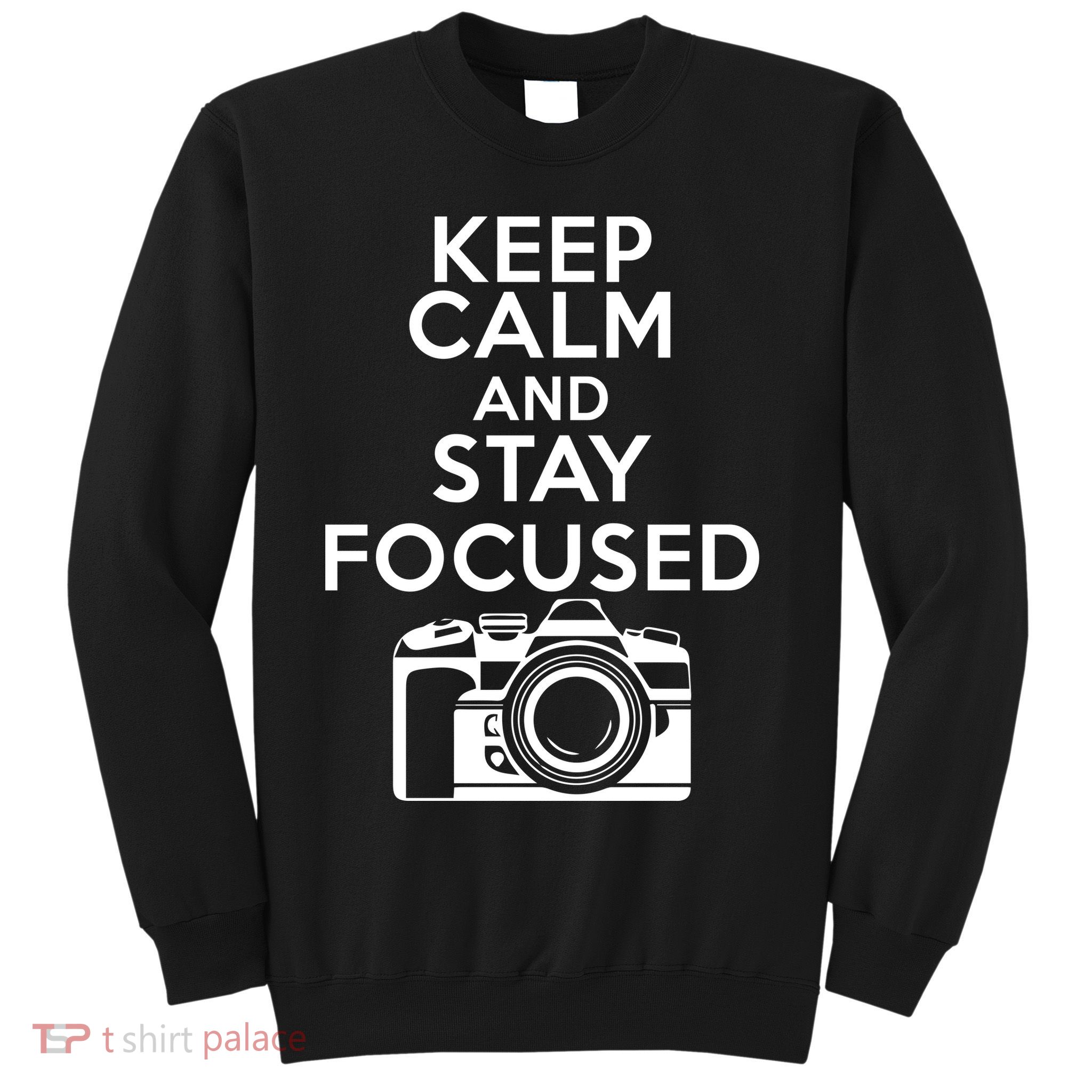 Keep Calm And Stay Focus Sweatshirt