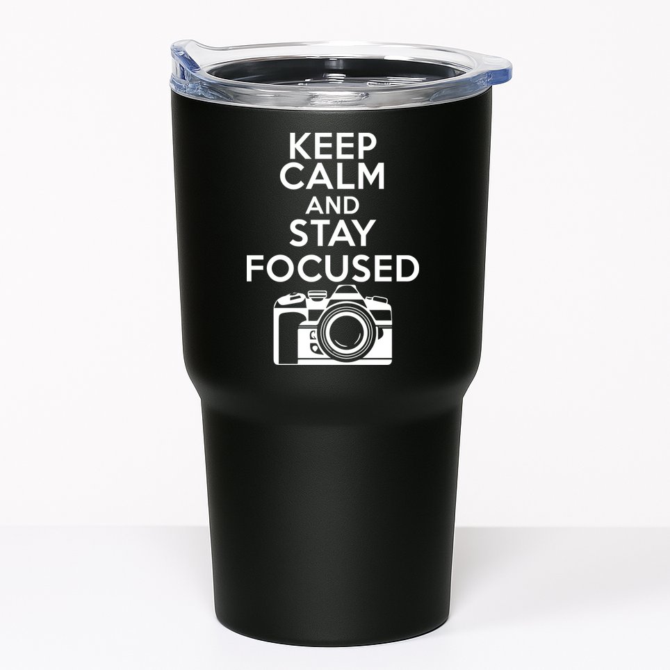 Keep Calm And Stay Focus Tumbler