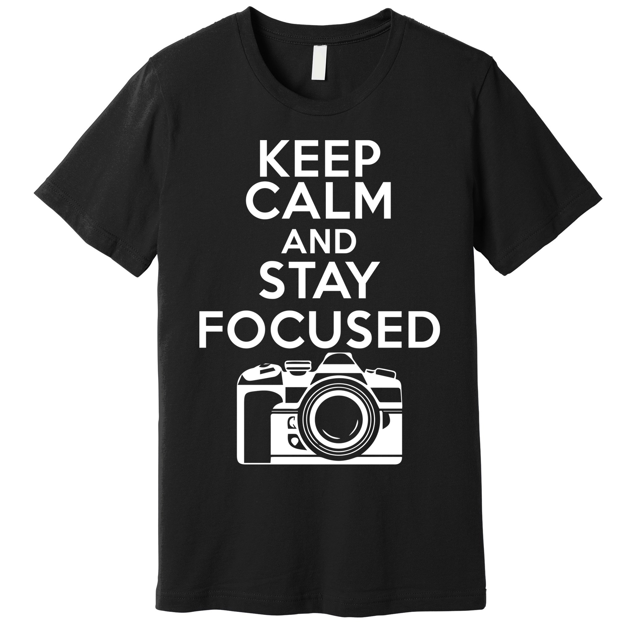 Keep Calm And Stay Focus Premium T-Shirt