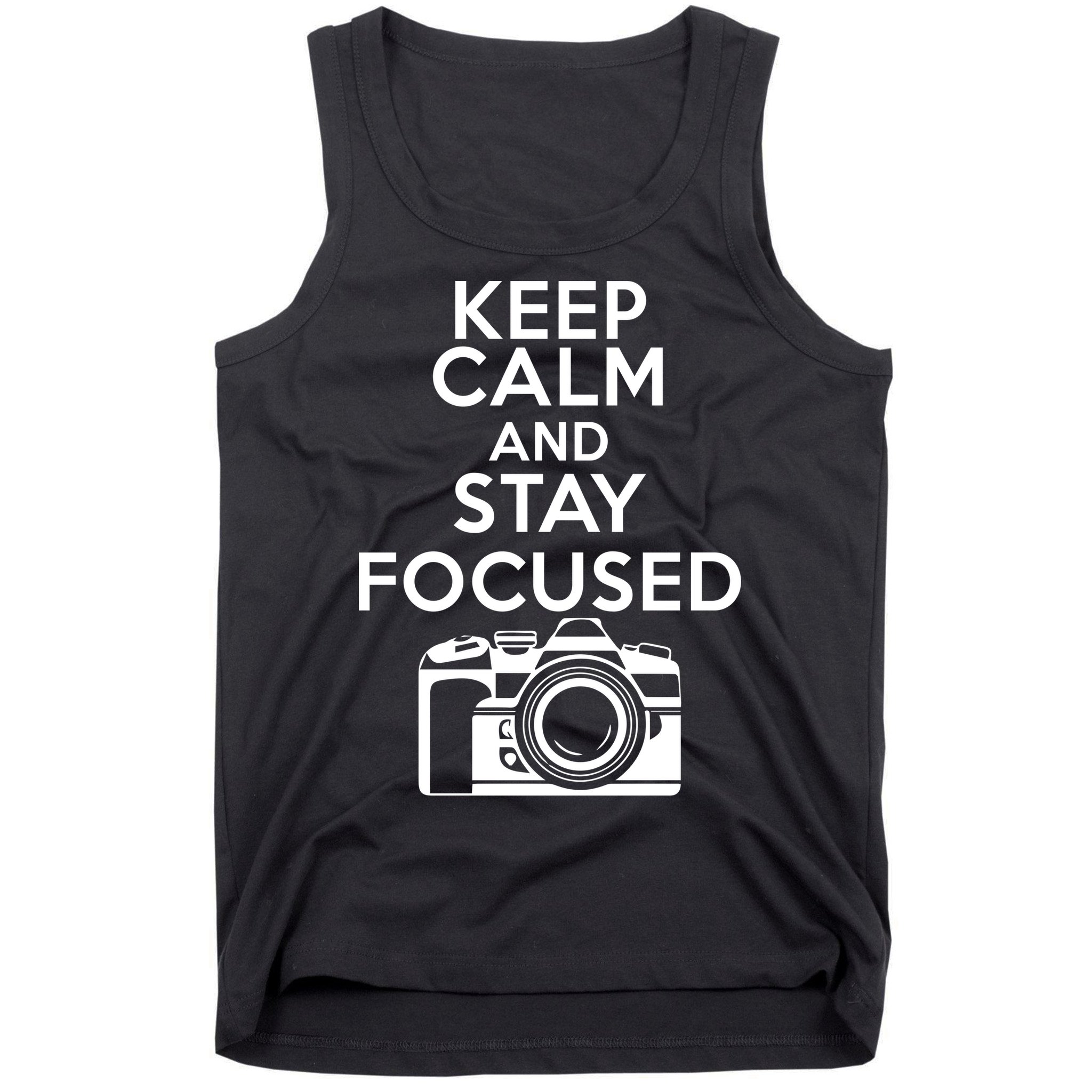 Keep Calm And Stay Focus Tank Top