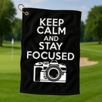 Keep Calm And Stay Focus Golf Towel