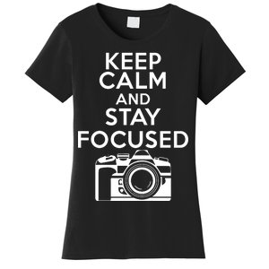 Keep Calm And Stay Focus Women's T-Shirt