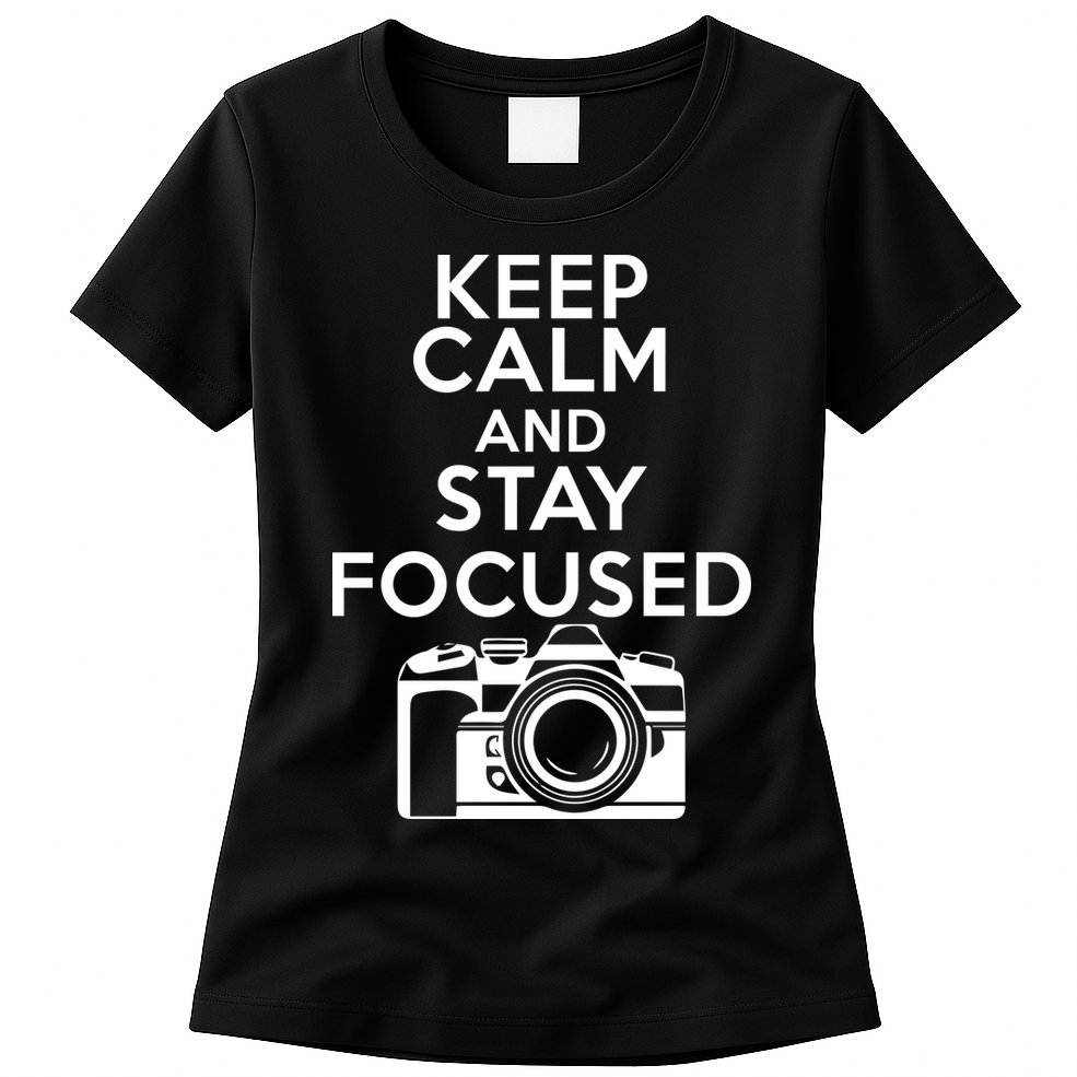 Keep Calm And Stay Focus Womens T-Shirt