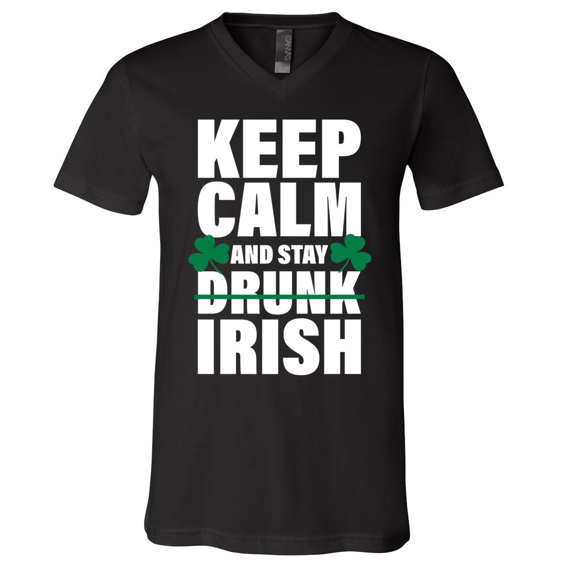 Keep Calm And Stay Irish V-Neck T-Shirt