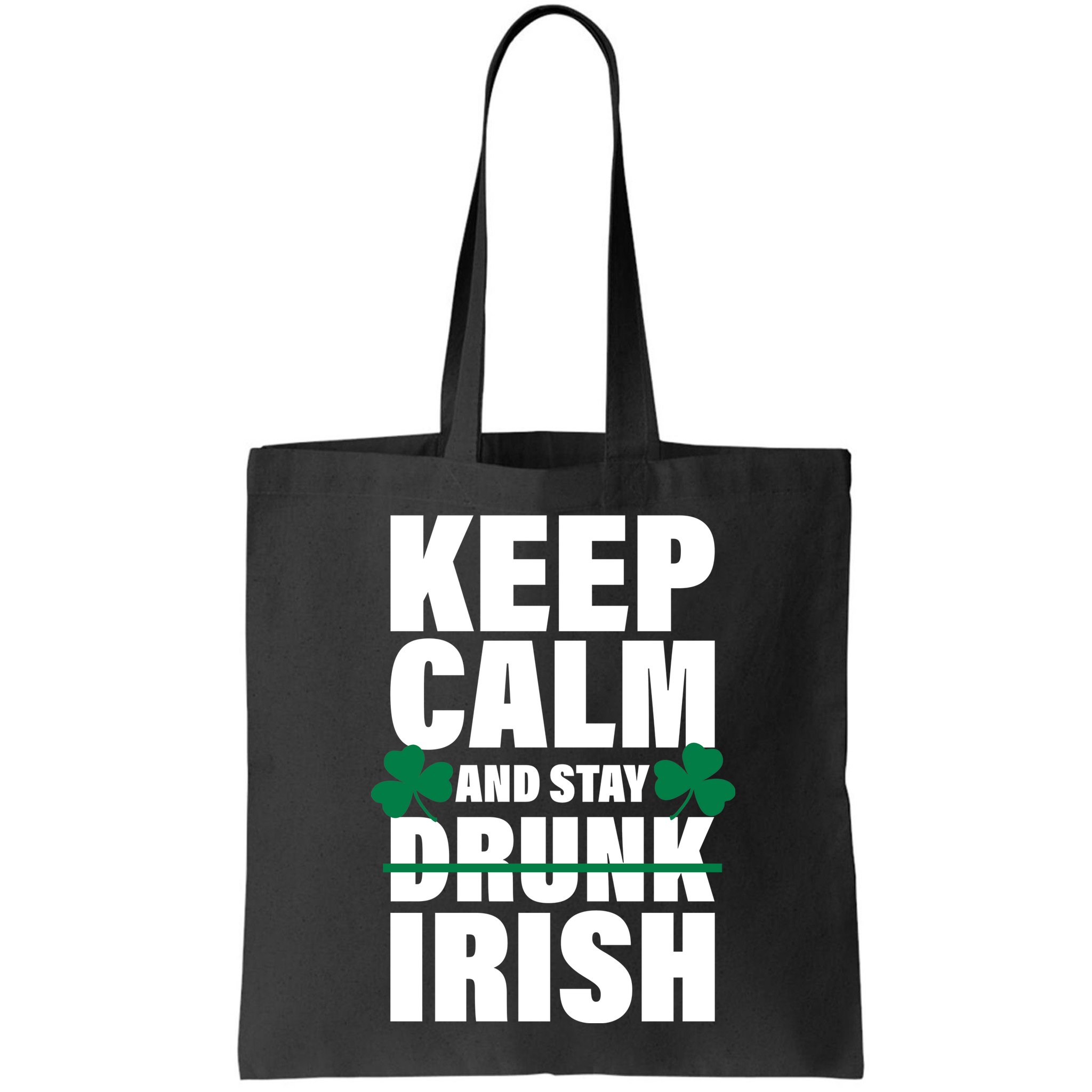 Keep Calm And Stay Irish Bag