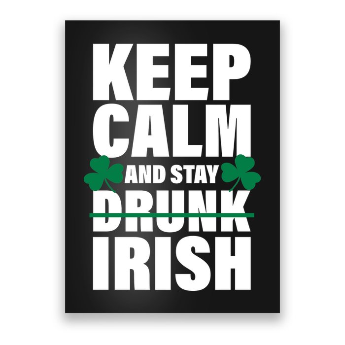 Keep Calm And Stay Irish Poster