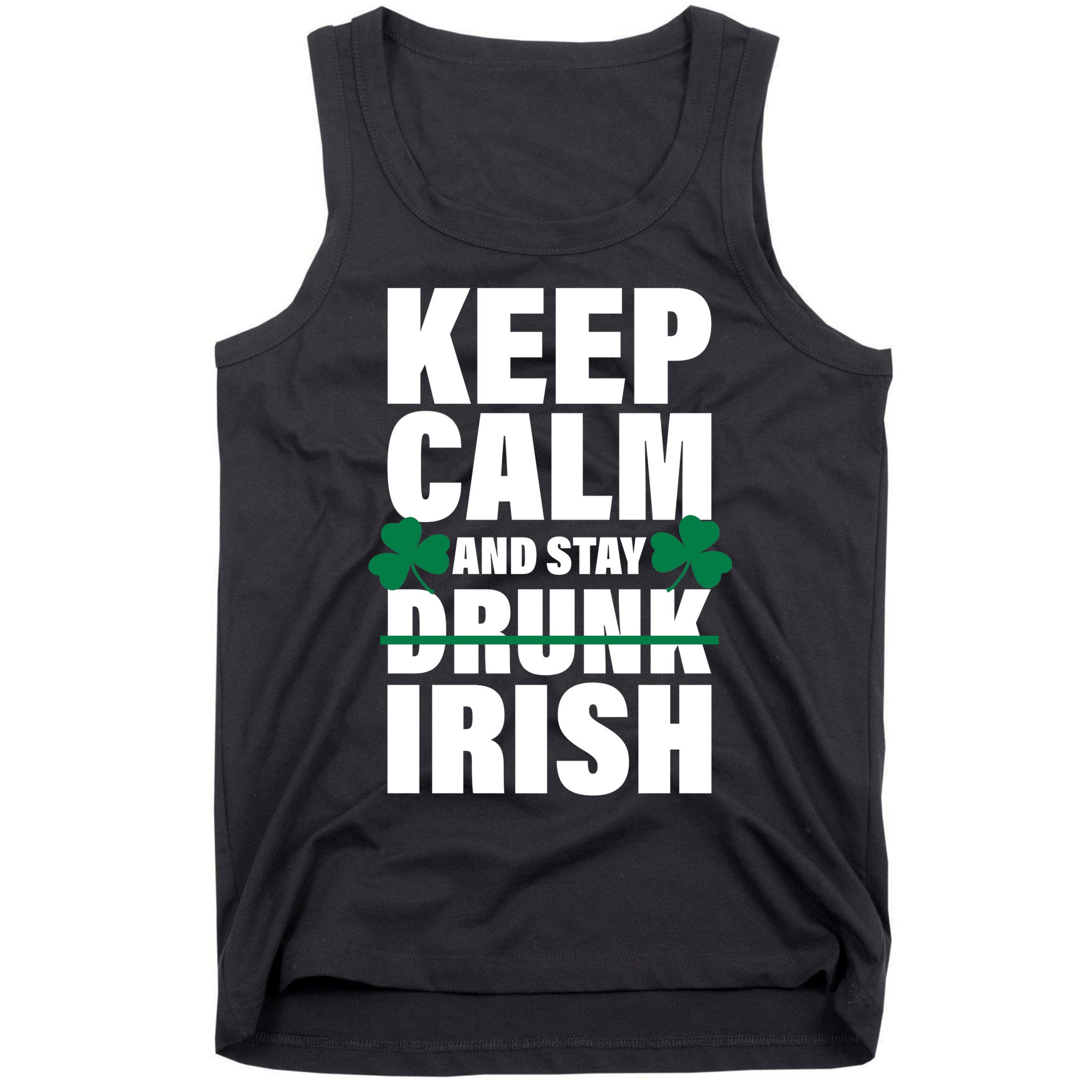 Keep Calm And Stay Irish Tank Top