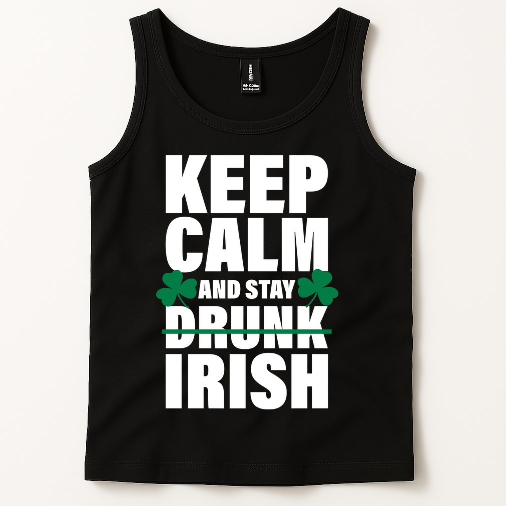Keep Calm And Stay Irish Tank Top