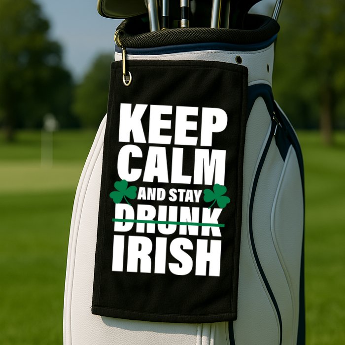 Keep Calm And Stay Irish Golf Towel