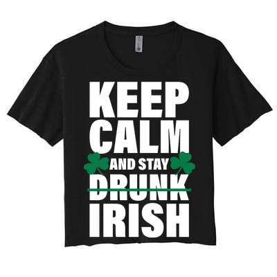 Keep Calm And Stay Irish Women's Crop Top Tee